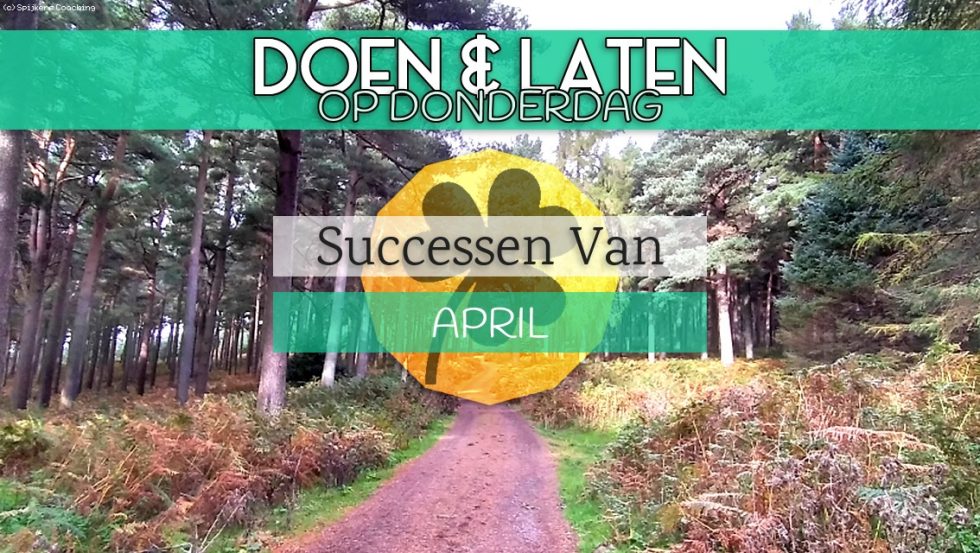 Doen & Laten Op Donderdag • Successen Van April